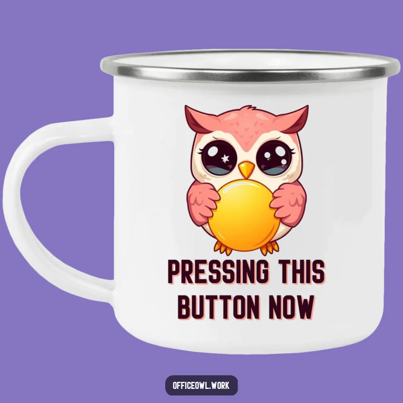Durable Funny Kawaii Owl Button Pressing Camping Mug - Your Trail Funny Gift