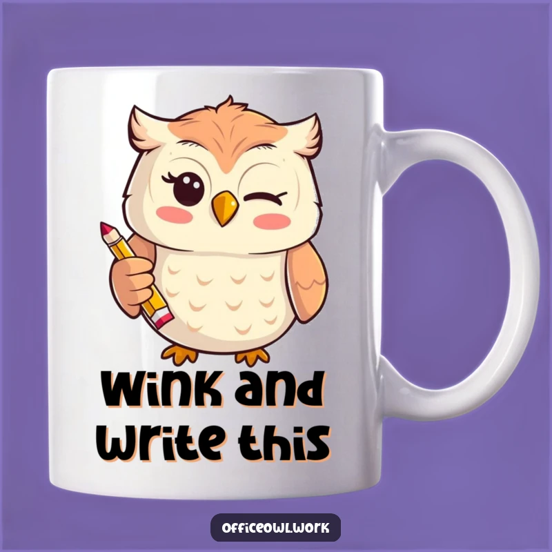 Funny Kawaii Owl Winking Pencil Mug - The Perfect Funny Gift for Writers