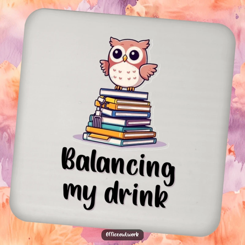 Funny kawaii owl precariously balancing on a teetering pile of office supplies, on a humorous drink coaster.