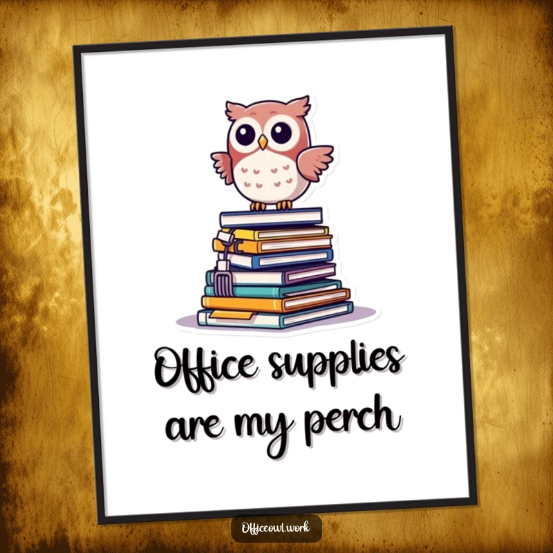 Funny kawaii owl precariously balancing on a teetering pile of office supplies, displayed as funny wall art.