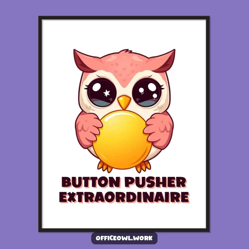 Free Printable Wall Art: Funny Kawaii Owl Pushing Button, Quirky Downloadable Decor