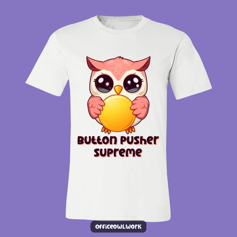 Funny Kawaii Owl Button Pressing T-Shirt - Humorously Seize the Day Gift